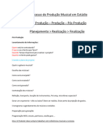 Etapas Do Processo de Produção Musical em Estúdio 3 Etapas: Pré Produção - Produção - Pós Produção Planejamento Realização Finalização