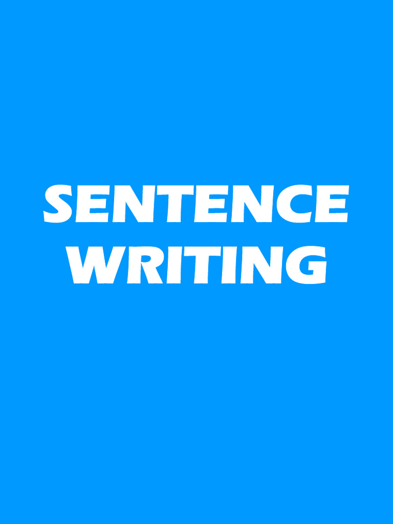 SENTENCE WRITING | PDF | Verb | Subject (Grammar)
