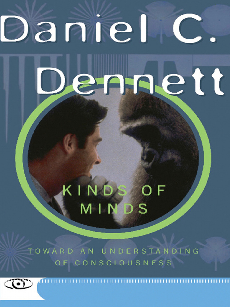 Kinds of Minds Toward An Understanding of Consciousness - Daniel C ...