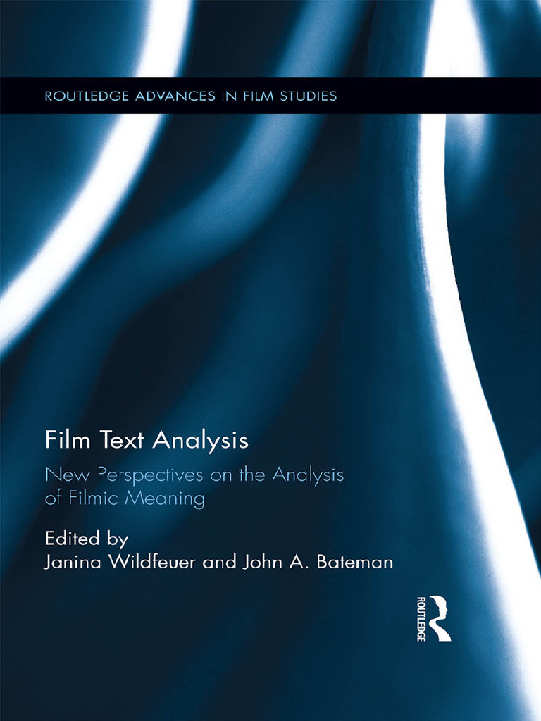 (Advances in Film Studies) Wildfeuer, Janina & John Bateman - Film Text ...