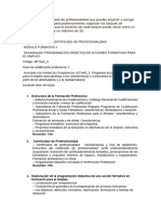 Selecciona un certificado de profesionalidad que puedas impartir y escoge uno de los módulos, para posteriormente organizar los bloques de contenido. Recuerda que la duración de cada bloque puede variar entre un mínimo de 10 horas y un máximo de 30.