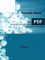 Penyakit Mulut: Kamis, 27 Oktober 2011 Kedokteran Gigi Universitas Jenderal Soedirman Drg. Fanni Kusuma Djati