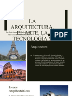 La Arquitectura, El Arte, La Tecnología