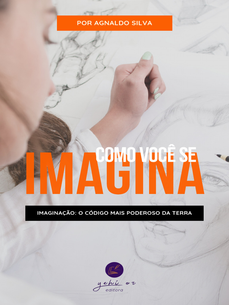 E-BOOK - Como Você Se Imagina, Agnaldo Silva | PDF | Pensamento | Alma