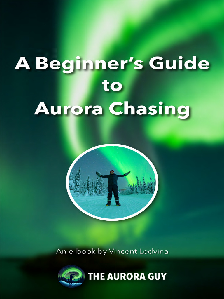 A Beginner S Guide To Aurora Chasing Pdf