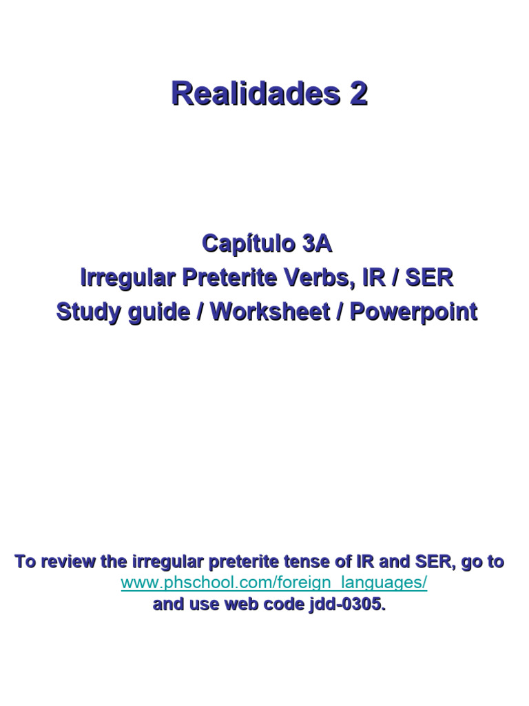 Realidades 2 Capitulo 3a Irregular Preterite Verbs Ir Ser Study Guide Worksheet Powerpoint PDF