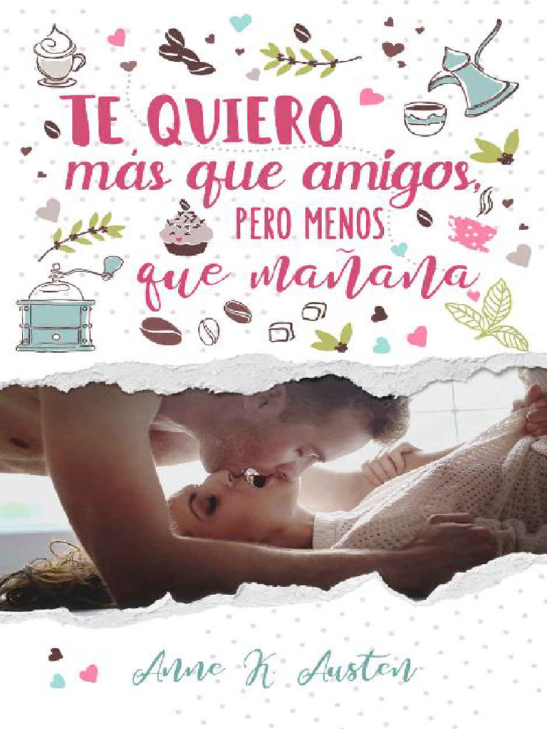 Te-Quiero-Mas-Que-Amigos-Pero Menos Que Mañana | PDF | café, image size:768x1024