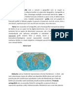 Cartografia este o ramură a geografiei care se ocupă cu întocmirea