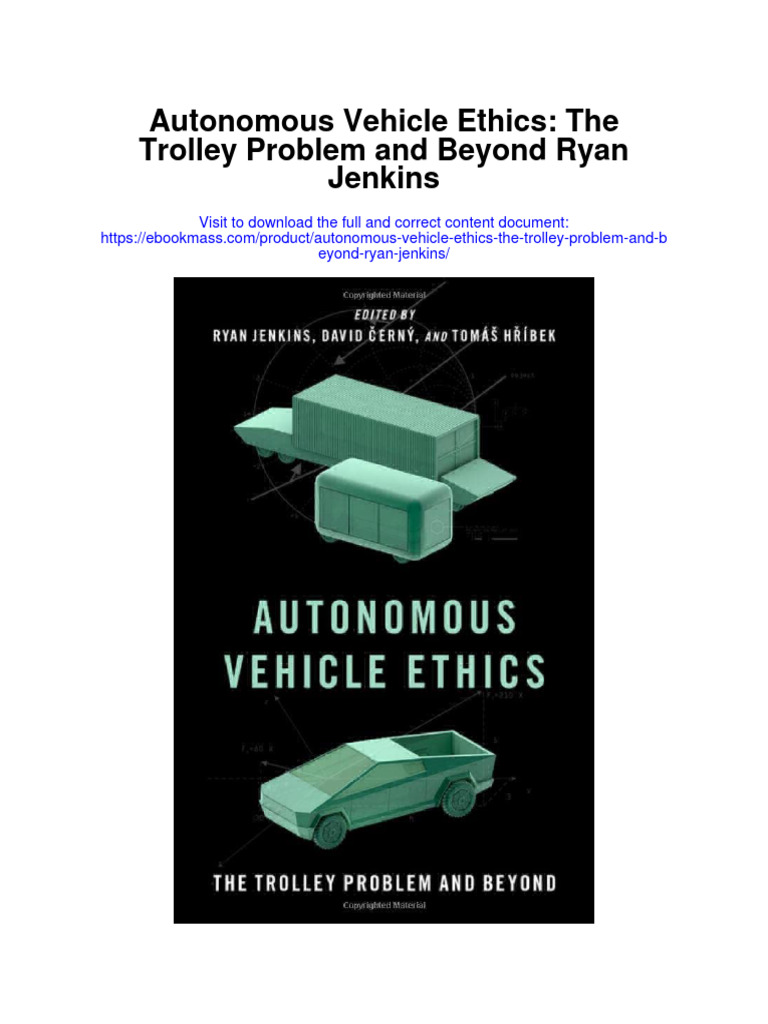 Autonomous Vehicle Ethics The Trolley Problem and Beyond Ryan Jenkins