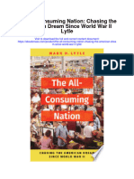 The All Consuming Nation Chasing The American Dream Since World War Ii Lytle Full Chapter