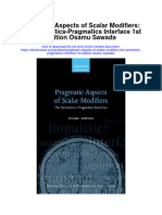Pragmatic Aspects of Scalar Modifiers The Semantics Pragmatics Interface 1St Edition Osamu Sawada All Chapter