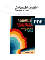 Download Producing Feminism Television Work In The Age Of Womens Liberation Jennifer S Clark all chapter