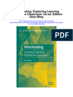 Unschooling Exploring Learning Beyond The Classroom 1St Ed Edition Gina Riley All Chapter
