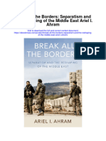 Break All The Borders Separatism and The Reshaping of The Middle East Ariel I Ahram Full Chapter