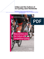 Masculinities and The Culture of Competitive Cycling Jack Hardwicke 2 Full Chapter