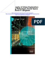 An Ethnography of Urban Exploration Unpacking Heterotopic Social Space Kevin P Bingham Full Chapter