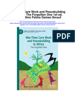 War Time Care Work and Peacebuilding in Africa The Forgotten One 1St Ed 2020 Edition Fatma Osman Ibnouf All Chapter