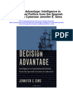 Decision Advantage Intelligence in International Politics From The Spanish Armada To Cyberwar Jennifer E Sims Full Chapter