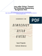 Democracy After Virtue Toward Pragmatic Confucian Democracy Sungmoon Kim Full Chapter