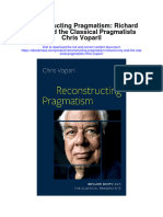 Reconstructing Pragmatism Richard Rorty and The Classical Pragmatists Chris Voparil All Chapter