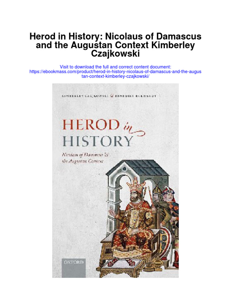 Herod in History Nicolaus of Damascus and The Augustan Context