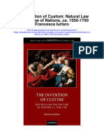 The Invention of Custom Natural Law and The Law of Nations Ca 1550 1750 Francesca Iurlaro Full Chapter