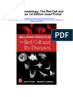 Williams Hematology The Red Cell and Its Diseases 1St Edition Josef Prchal All Chapter