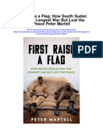 First Raise A Flag How South Sudan Won The Longest War But Lost The Peace Peter Martell Full Chapter