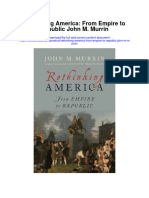 Rethinking America From Empire To Republic John M Murrin All Chapter