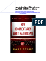 How Documentaries Went Mainstream A History 1960 2022 Nora Stone Full Chapter