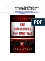 How Documentaries Went Mainstream A History 1960 2022 Nora Stone 2 Full Chapter