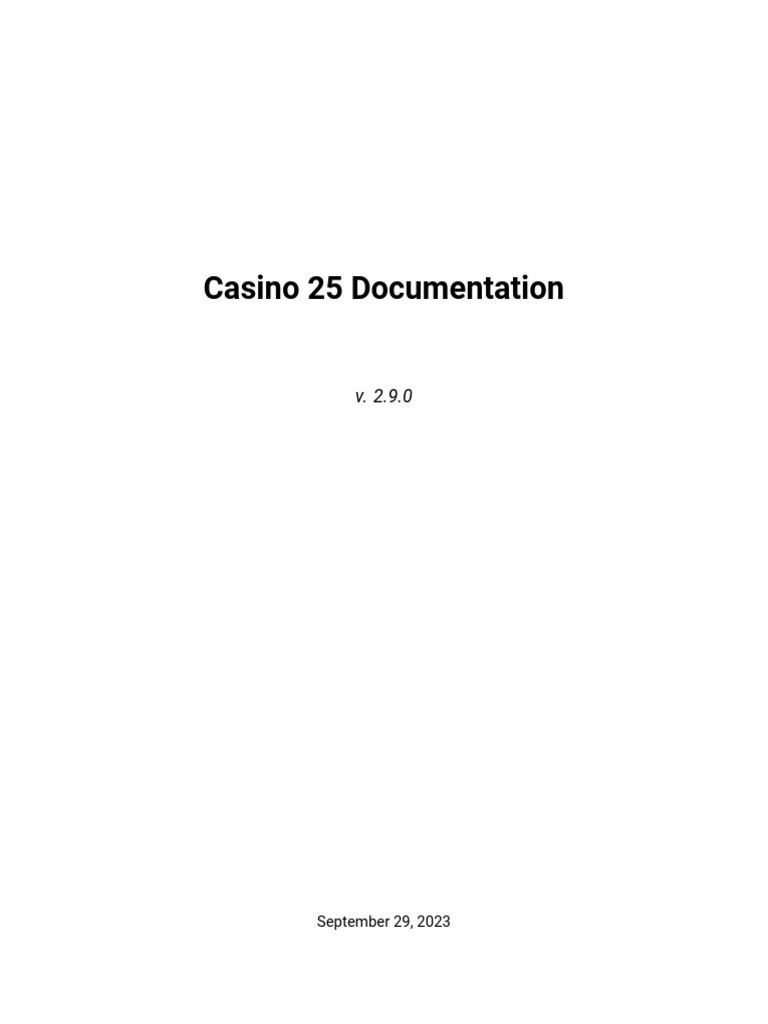 Casino 25 Documentation v2.9.0 | PDF | Html | Computing