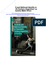 Football and National Identity in Twentieth Century Argentina La Nuestra Mark Orton Full Chapter