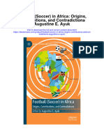 Download Football Soccer In Africa Origins Contributions And Contradictions Augustine E Ayuk full chapter
