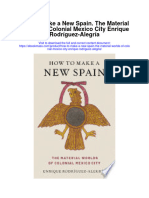 Download How To Make A New Spain The Material Worlds Of Colonial Mexico City Enrique Rodriguez Alegria full chapter