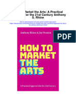 Download How To Market The Arts A Practical Approach For The 21St Century Anthony S Rhine full chapter