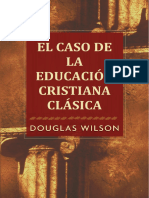 Douglas Wilson El Caso de La Educacion Cristiana Clasica