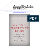 Saving The Protestant Ethic Creative Class Evangelicalism and The Crisis of Work Andrew Lynn All Chapter