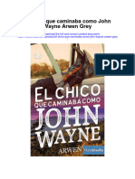 El Chico Que Caminaba Como John Wayne Arwen Grey Full Chapter