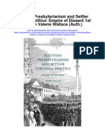 Scottish Presbyterianism and Settler Colonial Politics Empire of Dissent 1St Edition Valerie Wallace Auth All Chapter