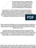 violencia fisica Esta violencia puede presentarse en cualquier ámbito como en la pareja, familia, escuela, trabajo, comunidad o instituciones y puede llegar en último extremo a la muerte. Es una f