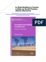 Download Incomplete State Building In Central Asia The State As Social Practice Viktoria Akchurina full chapter