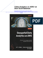 Geospatial Data Analytics On Aws 1St Edition Scott Bateman Full Chapter