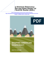 Shaping American Democracy Landscapes and Urban Design 1St Edition Scott M Roulier Auth All Chapter
