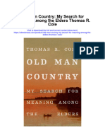 Old Man Country My Search For Meaning Among The Elders Thomas R Cole Full Chapter