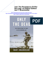 Only The Dead The Persistence of War in The Modern Age 1St Edition Edition Bear F Braumoeller Full Chapter