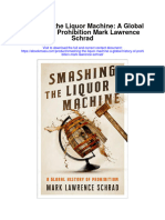 Download Smashing The Liquor Machine A Global History Of Prohibition Mark Lawrence Schrad all chapter