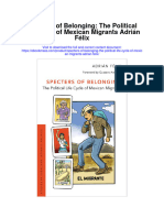 Specters of Belonging The Political Life Cycle of Mexican Migrants Adrian Felix All Chapter