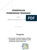 Pengenalan Pemrosesan Transaksi: Oleh: Wahyu Nurjaya WK, S.T., M.Kom