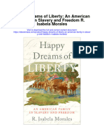 Happy Dreams of Liberty An American Family in Slavery and Freedom R Isabela Morales Full Chapter